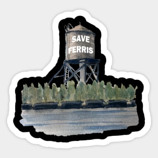 Save Ferris - Water Tower Sticker